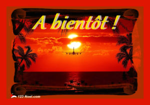 A bientôt !
