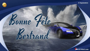 Bonne Fête Bertrand