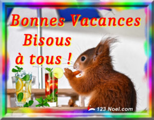 Bonnes Vacances Bisous à tous