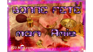 Bonne Fête mon amie