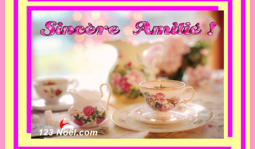Sincère Amitié !
