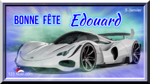 Bonne Fête Edouard !