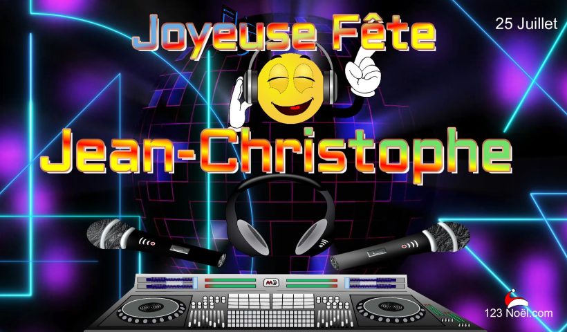 Joyeuse Fête Jean-Christophe !