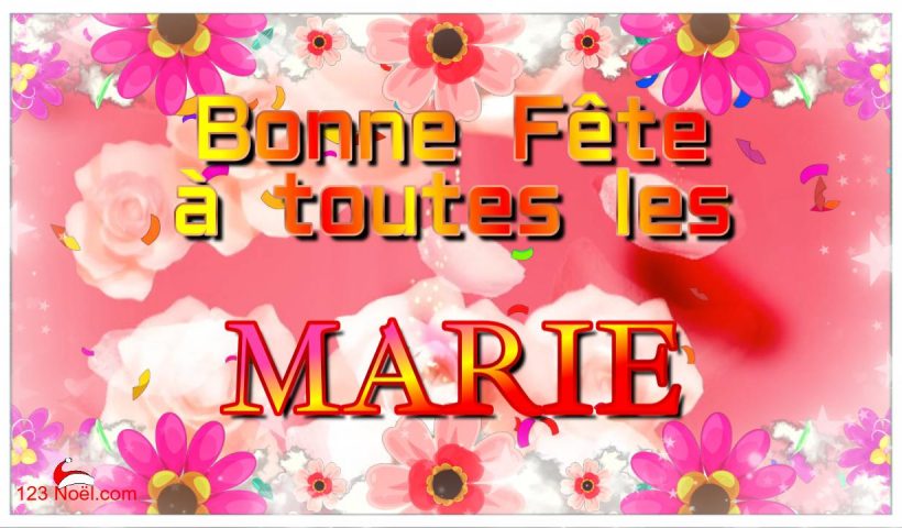 Bonne Fête à toutes les MARIE