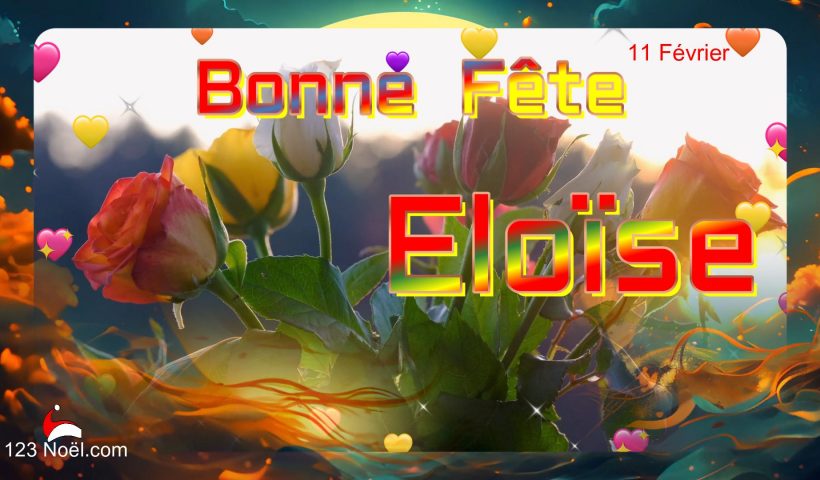 Bonne Fête Eloïse