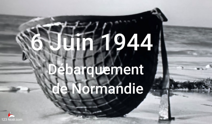 6 Juin 1944 Débarquement en Normandie.